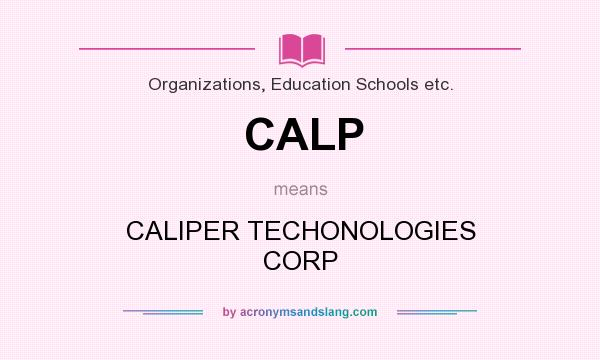 What does CALP mean? It stands for CALIPER TECHONOLOGIES CORP