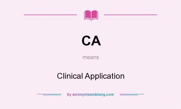 What does CA mean? It stands for Clinical Application