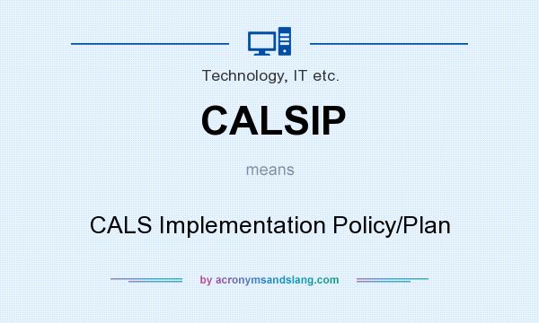 What does CALSIP mean? It stands for CALS Implementation Policy/Plan