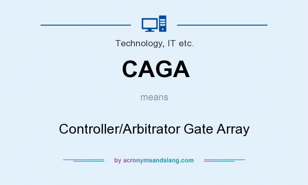 What does CAGA mean? It stands for Controller/Arbitrator Gate Array