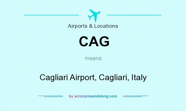 What does CAG mean? It stands for Cagliari Airport, Cagliari, Italy