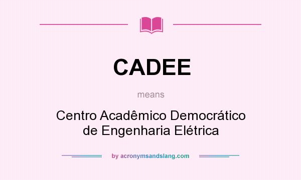 What does CADEE mean? It stands for Centro Acadêmico Democrático de Engenharia Elétrica