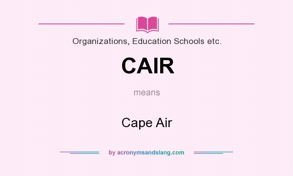 What does CAIR mean? It stands for Cape Air