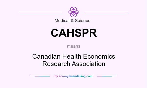 What does CAHSPR mean? It stands for Canadian Health Economics Research Association