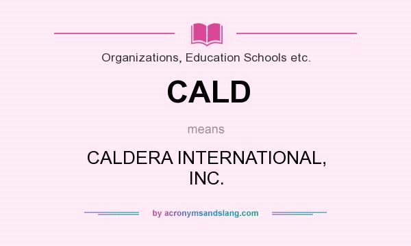 What does CALD mean? It stands for CALDERA INTERNATIONAL, INC.