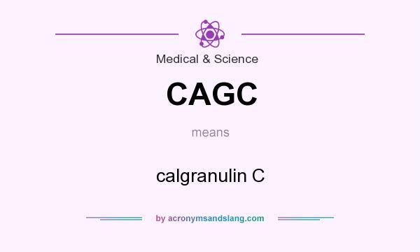 What does CAGC mean? It stands for calgranulin C
