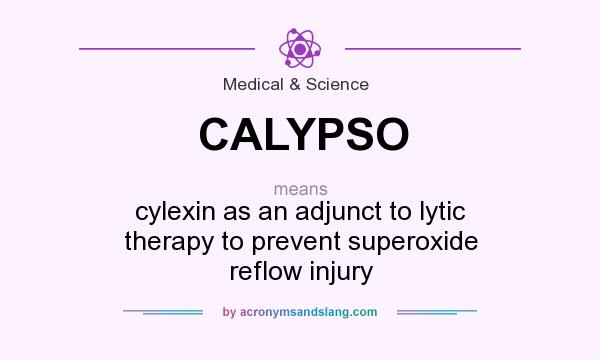 What does CALYPSO mean? It stands for cylexin as an adjunct to lytic therapy to prevent superoxide reflow injury