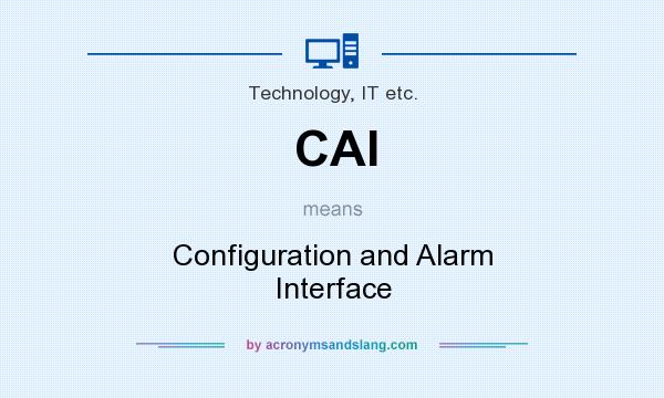 What does CAI mean? It stands for Configuration and Alarm Interface