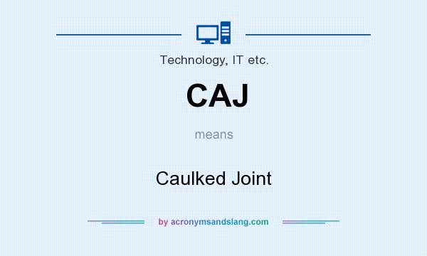 What does CAJ mean? It stands for Caulked Joint