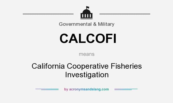 What does CALCOFI mean? It stands for California Cooperative Fisheries Investigation