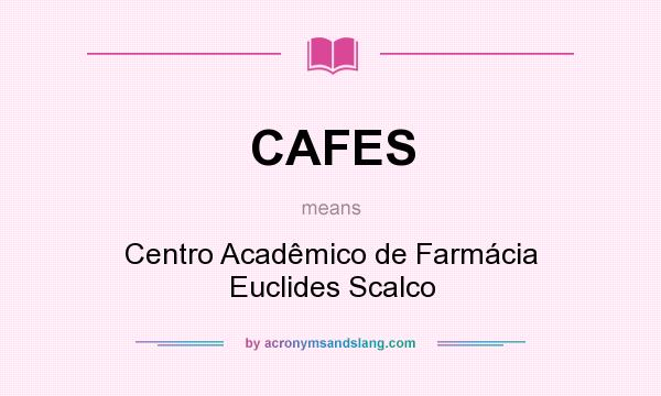 What does CAFES mean? It stands for Centro Acadêmico de Farmácia Euclides Scalco
