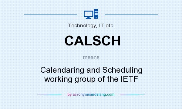 What does CALSCH mean? It stands for Calendaring and Scheduling working group of the IETF