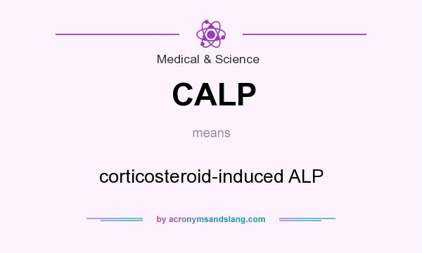 What does CALP mean? It stands for corticosteroid-induced ALP