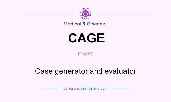 What does CAGE mean? It stands for Case generator and evaluator