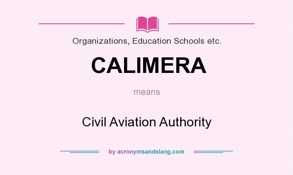What does CALIMERA mean? It stands for Civil Aviation Authority