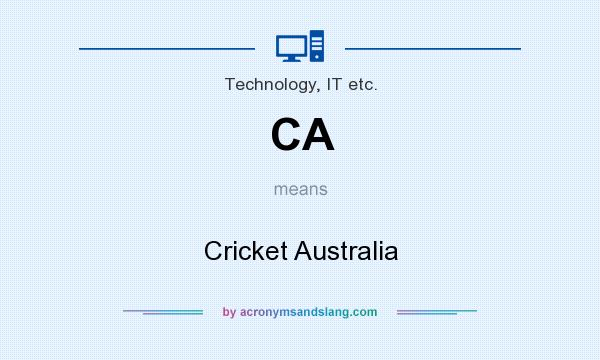 What does CA mean? It stands for Cricket Australia