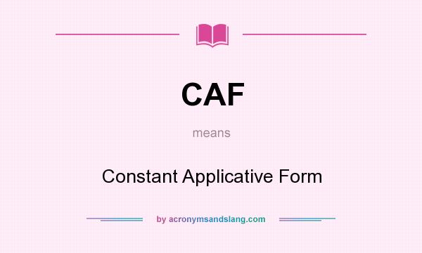 What does CAF mean? It stands for Constant Applicative Form