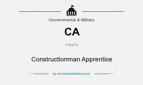 What does CA mean? It stands for Constructionman Apprentice