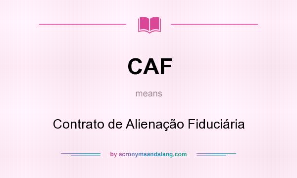 What does CAF mean? It stands for Contrato de Alienação Fiduciária