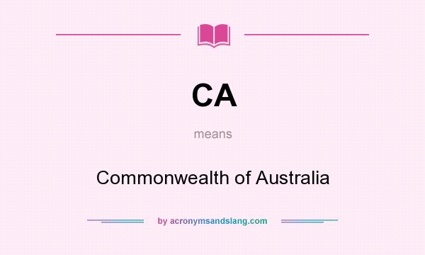 What does CA mean? It stands for Commonwealth of Australia