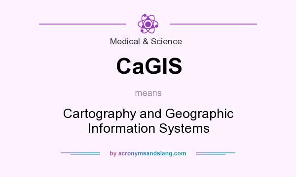 What does CaGIS mean? It stands for Cartography and Geographic Information Systems