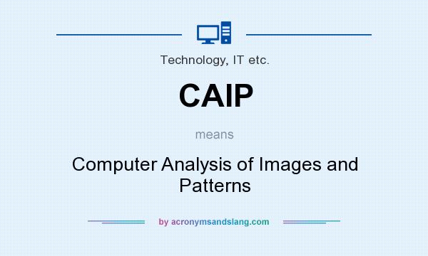 What does CAIP mean? It stands for Computer Analysis of Images and Patterns