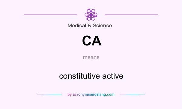 What does CA mean? It stands for constitutive active