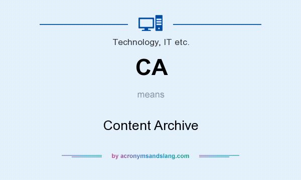 What does CA mean? It stands for Content Archive