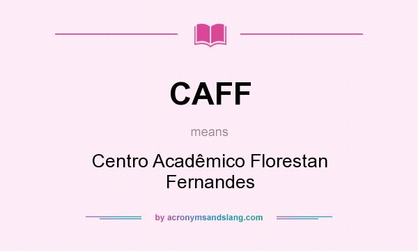 What does CAFF mean? It stands for Centro Acadêmico Florestan Fernandes