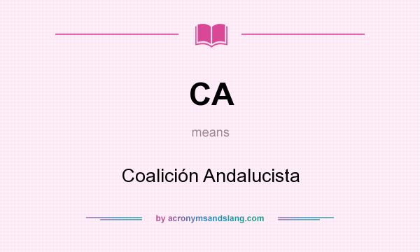 What does CA mean? It stands for Coalición Andalucista