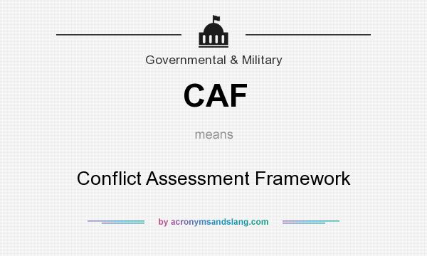 What does CAF mean? It stands for Conflict Assessment Framework