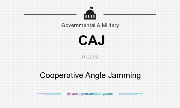 What does CAJ mean? It stands for Cooperative Angle Jamming