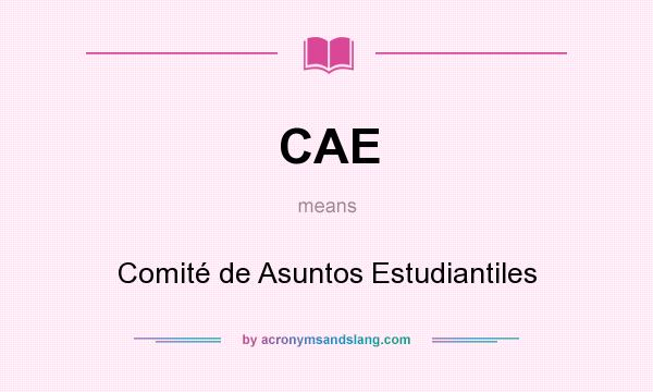 What does CAE mean? It stands for Comité de Asuntos Estudiantiles