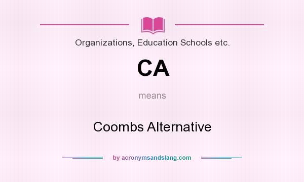 What does CA mean? It stands for Coombs Alternative