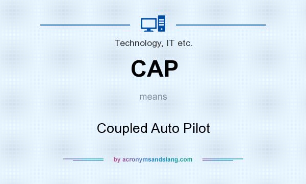 What does CAP mean? It stands for Coupled Auto Pilot