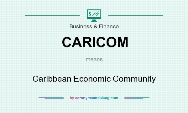 What does CARICOM mean? It stands for Caribbean Economic Community