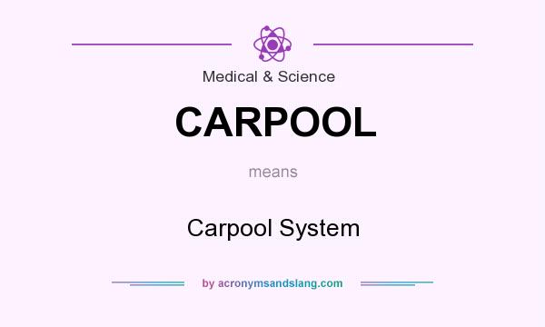 What does CARPOOL mean? It stands for Carpool System