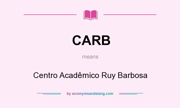 What does CARB mean? It stands for Centro Acadêmico Ruy Barbosa