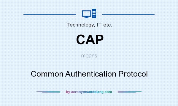 What does CAP mean? It stands for Common Authentication Protocol
