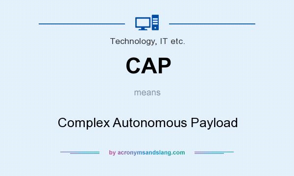 What does CAP mean? It stands for Complex Autonomous Payload