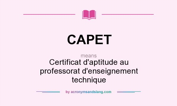 What does CAPET mean? It stands for Certificat d`aptitude au professorat d`enseignement technique