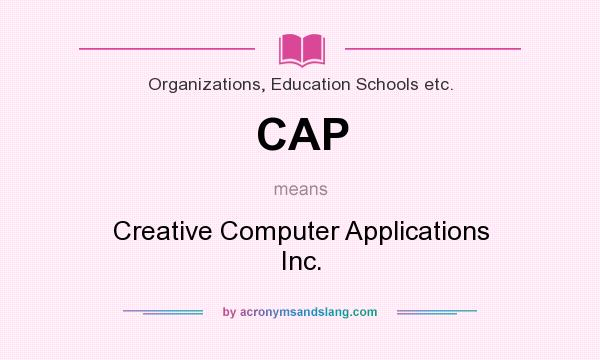 What does CAP mean? It stands for Creative Computer Applications Inc.