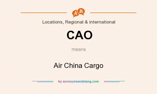 What does CAO mean? It stands for Air China Cargo
