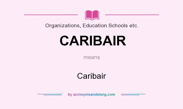 What does CARIBAIR mean? It stands for Caribair