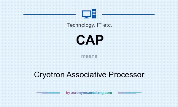 What does CAP mean? It stands for Cryotron Associative Processor