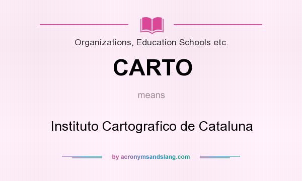What does CARTO mean? It stands for Instituto Cartografico de Cataluna