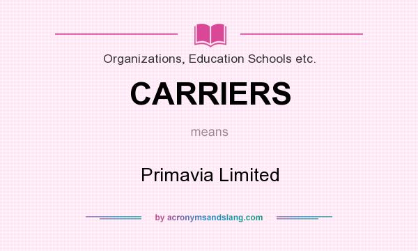 What does CARRIERS mean? It stands for Primavia Limited