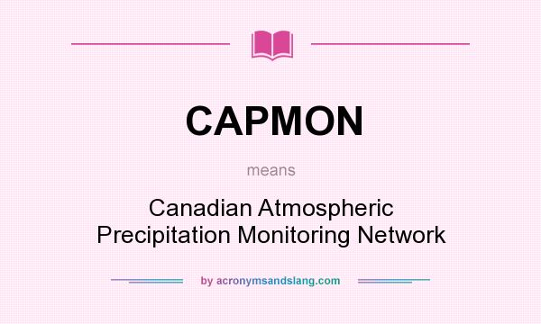 What does CAPMON mean? It stands for Canadian Atmospheric Precipitation Monitoring Network
