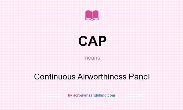 What does CAP mean? It stands for Continuous Airworthiness Panel