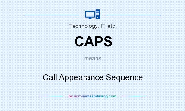 What does CAPS mean? It stands for Call Appearance Sequence